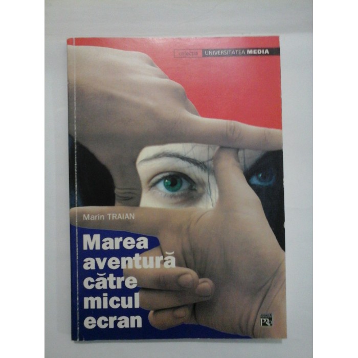 Marea aventura catre micul ecran  -  Marin TRAIAN (cu dedicatia autorului pentru Florina Cercel)